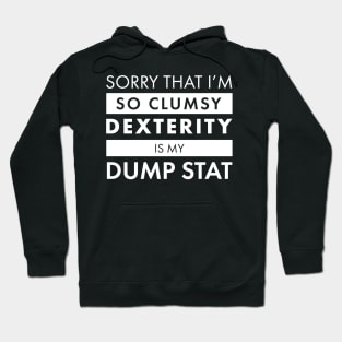 Dexterity is my Dump Stat Hoodie